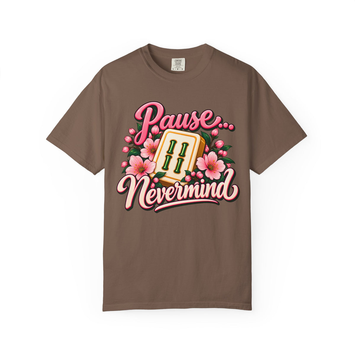 Pause Nevermind Floral Mahjong Comfort Colors T-Shirt — Funny Mahjong Gift