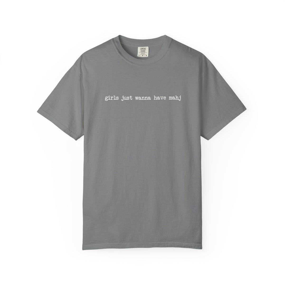 Girls Just Wanna Have Mahj Comfort Colors T-Shirt — Funny Mahjong Gift