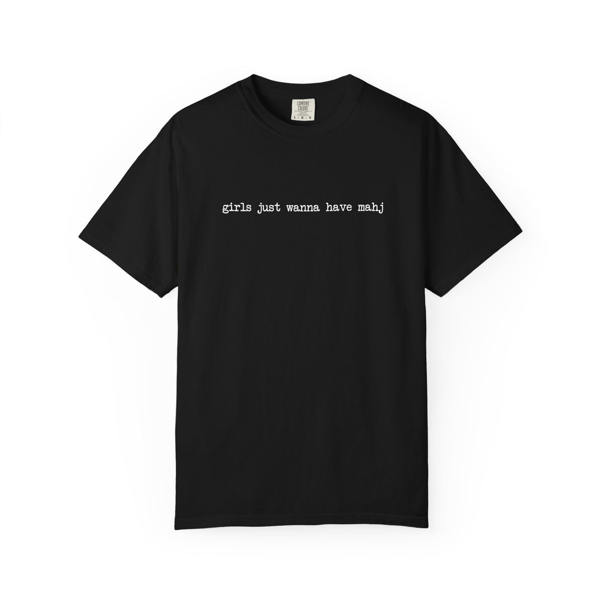 Girls Just Wanna Have Mahj Comfort Colors T-Shirt — Funny Mahjong Gift
