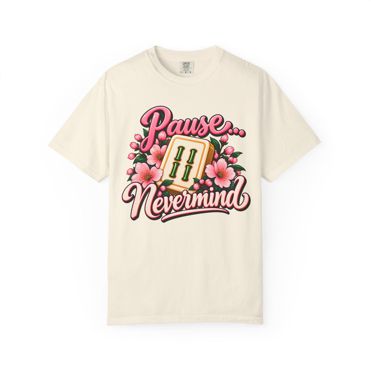 Pause Nevermind Floral Mahjong Comfort Colors T-Shirt — Funny Mahjong Gift