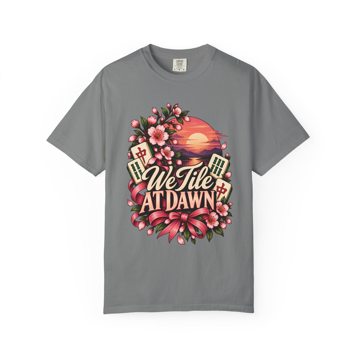 We Tile at Dawn Mahjong Comfort Colors T-Shirt — Funny Mahjong Gift