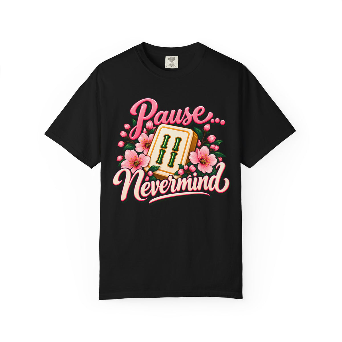 Pause Nevermind Floral Mahjong Comfort Colors T-Shirt — Funny Mahjong Gift
