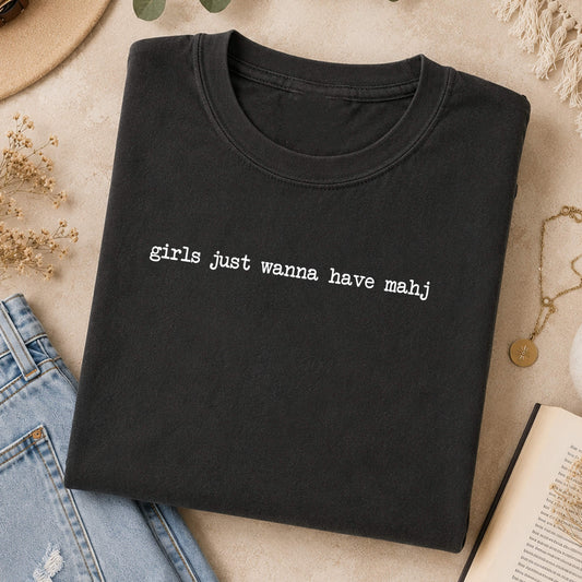 Girls Just Wanna Have Mahj Comfort Colors T-Shirt — Funny Mahjong Gift