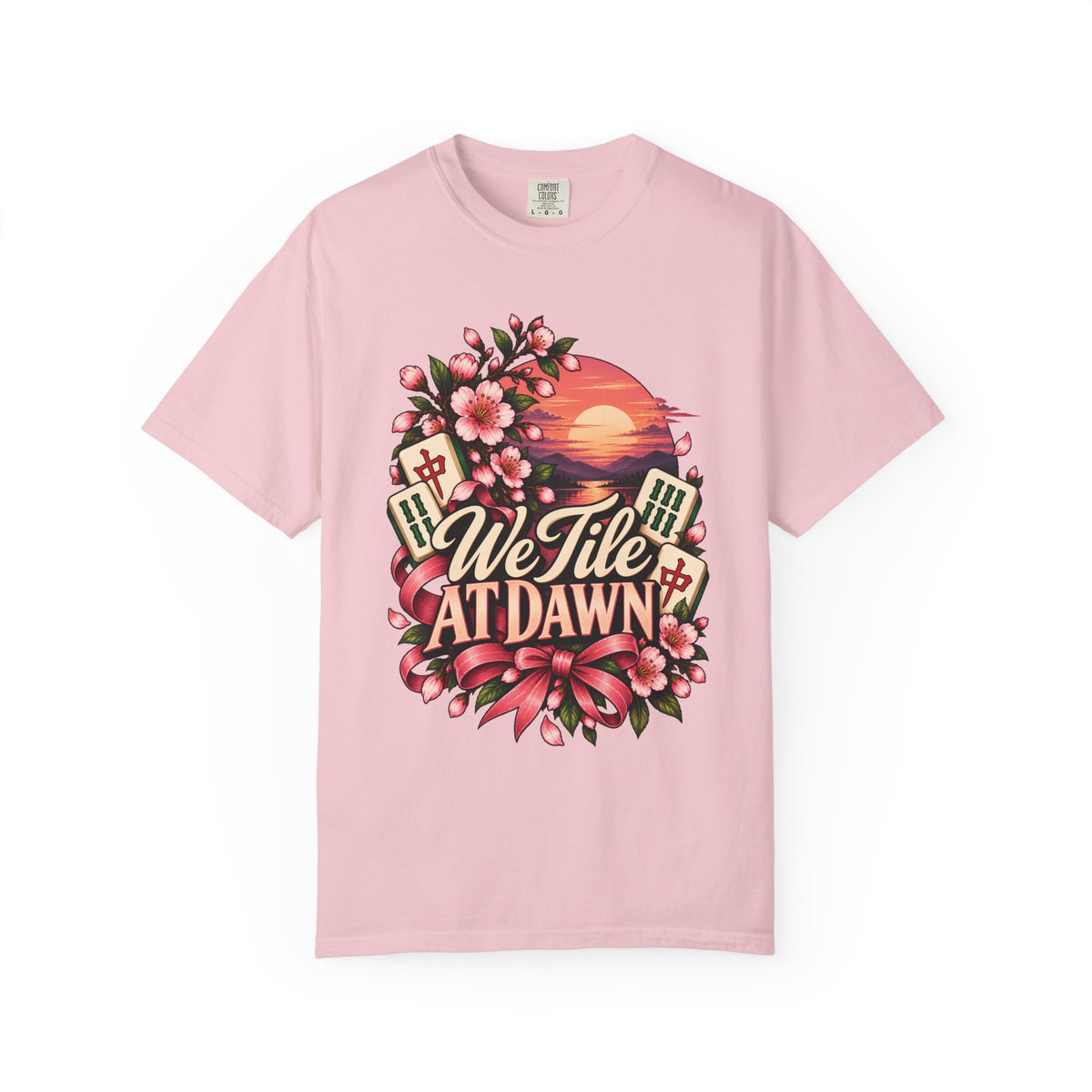 We Tile at Dawn Mahjong Comfort Colors T-Shirt — Funny Mahjong Gift