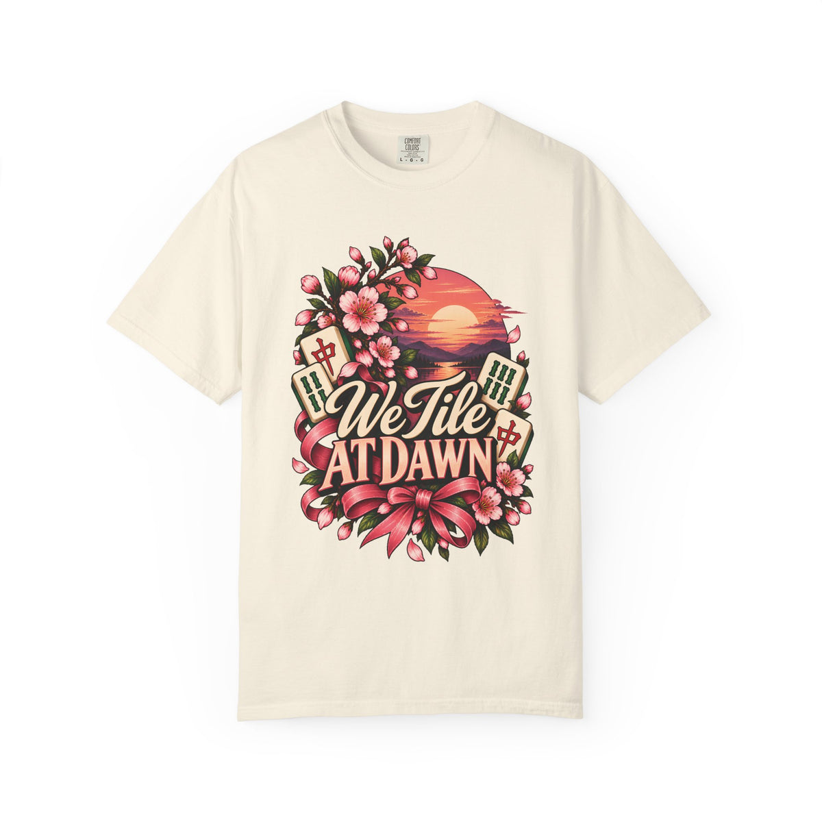 We Tile at Dawn Mahjong Comfort Colors T-Shirt — Funny Mahjong Gift